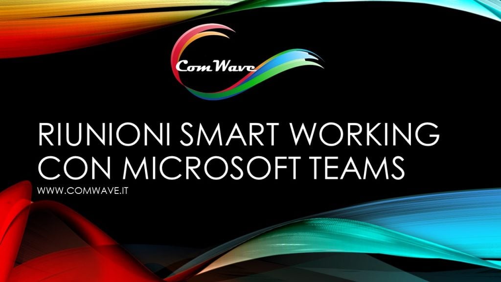 Come fare Riunioni Smart Working con Microsoft Teams