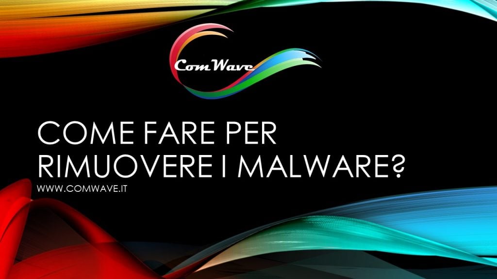 Eliminare Malware come fare per rimuovere i malware