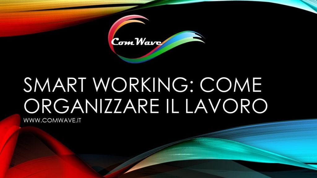 Smart Working come organizzare il lavoro agile