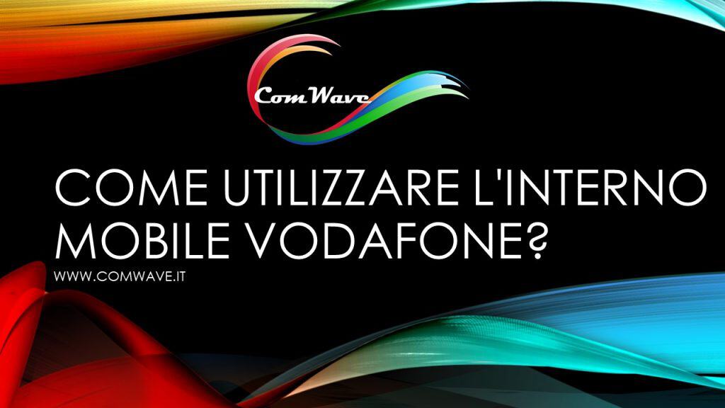 come utilizzare l interno mobile vodafone