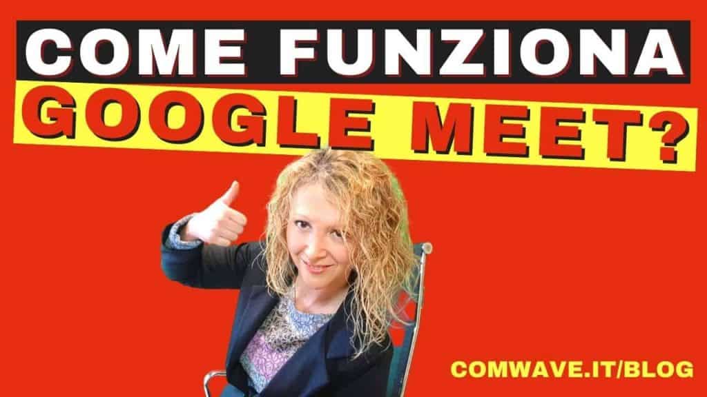 Come funziona Google Meet Come si usa