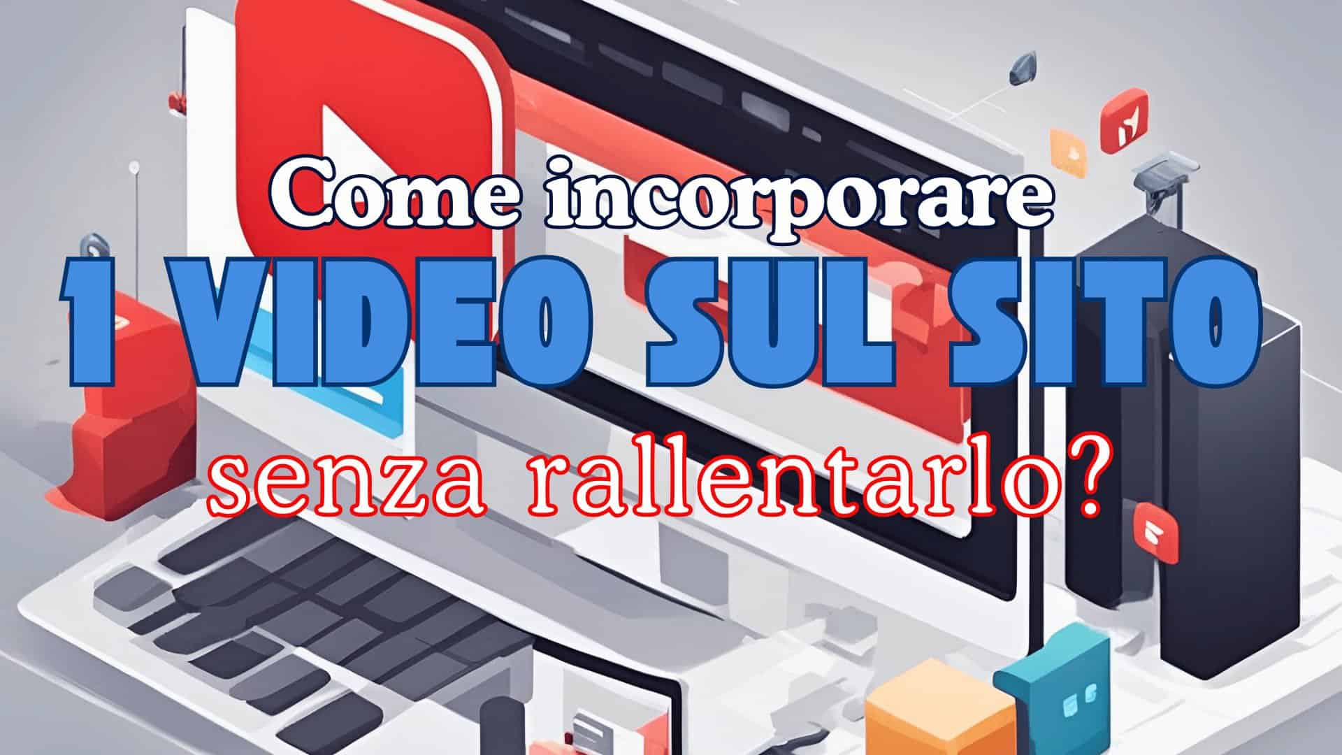 Scopri di più sull'articolo Come incorporare un video YouTube su WordPress senza rallentare il sito?